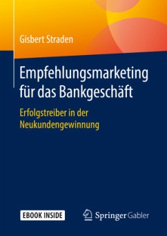 Empfehlungsmarketing für das Bankgeschäft, m. 1 Buch, m. 1 E-Book - Straden, Gisbert