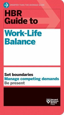 HBR Guide to Work-Life Balance (eBook, ePUB) - Review, Harvard Business; Friedman, Stewart D.; Saunders, Elizabeth Grace; Bregman, Peter; Dowling, Daisy Wademan