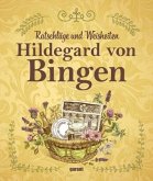 Ratschläge und Weisheiten Hildegard von Bingen