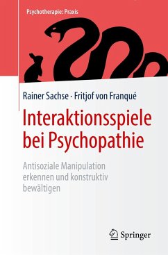 Interaktionsspiele bei Psychopathie - Sachse, Rainer;Franqué, Fritjof von
