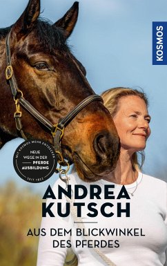 Andrea Kutsch - Aus dem Blickwinkel des Pferdes - Kutsch, Andrea