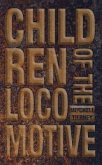 Children of the Locomotive (eBook, ePUB) Children of the Locomotive (eBook, ePUB)