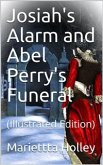 Josiah's Alarm and Abel Perry's Funeral (eBook, PDF)