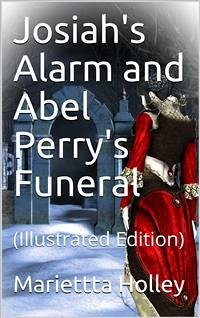 Josiah's Alarm and Abel Perry's Funeral (eBook, PDF) - Holley, Mariettta