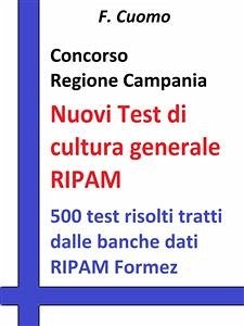 Concorso Regione Campania - Nuovi Test cultura generale RIPAM (eBook, ePUB) - Cuomo, F.
