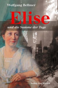 Elise-Trilogie / Elise und die Summe der Tage (eBook, ePUB) - Bellmer, Wolfgang