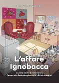 L'Affare Ignobacca (fixed-layout eBook, ePUB)