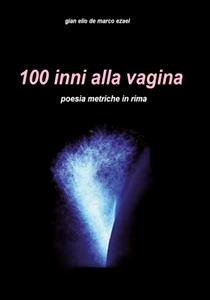 100 inni alla vagina (eBook, ePUB) - Elio De Marco, Gian
