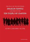 The Fall of the Southern Shaolin Temple and Rise of the Ten Tigers of Canton (eBook, ePUB)