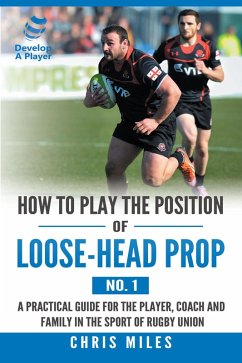 How to Play the Position of Loose-Head Prop (No. 1) (eBook, ePUB) - Miles, Chris