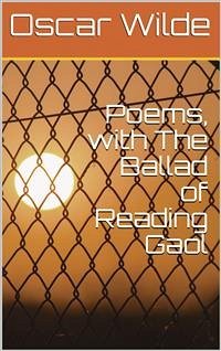 Poems, with The Ballad of Reading Gaol (eBook, PDF) - Wilde, Oscar