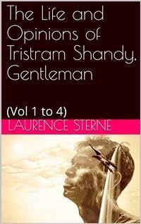 The Life and Opinions of Tristram Shandy, Gentleman (eBook, PDF) - Sterne, Laurence