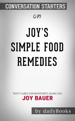 Joy's Simple Food Remedies: Tasty Cures for Whatever's Ailing You by Joy Bauer​​​​​​​   Conversation Starters (eBook, ePUB) - dailyBooks
