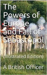 The Powers of Europe and Fall of Sebastopol (eBook, PDF) - British Officer, A