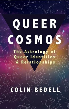 Queer Cosmos (eBook, ePUB) - Bedell, Colin Queer Cosmos (eBook, ePUB) - Bedell, Colin