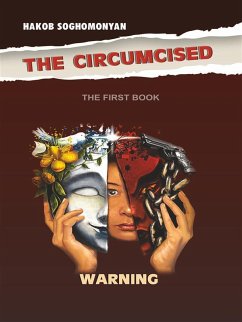 The Circumcised. Warning (eBook, ePUB) - Soghomonyan, Hakob; Hakob Soghomonyan