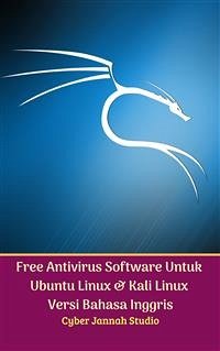 Free Antivirus Software Untuk Ubuntu Linux Dan Kali Linux Versi Bahasa Inggris (fixed-layout eBook, ePUB) - Jannah Studio, Cyber