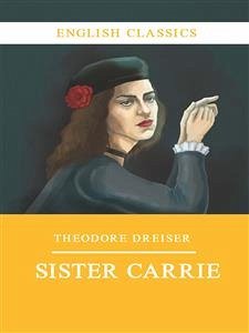 Sister Carrie (eBook, ePUB) - Dreiser, Theodore