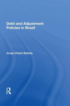 Debt and Adjustment Policies in Brazil (eBook, ePUB) - Batista, Jorge Chami