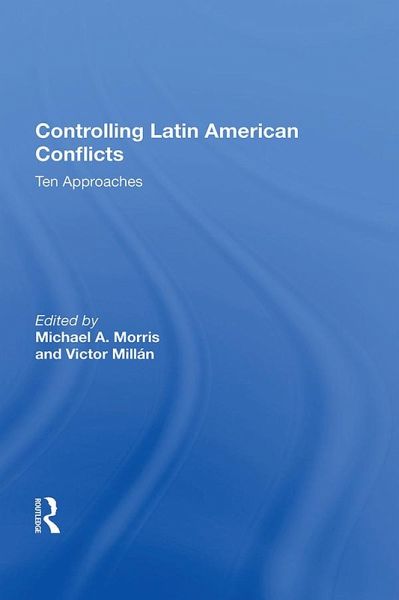 Controlling Latin American Conflicts (eBook, ePUB) Controlling Latin American Conflicts (eBook, ePUB)