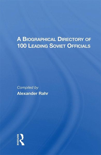 A Biographical Directory of 100 Leading Soviet Officials (eBook, ePUB) A Biographical Directory of 100 Leading Soviet Officials (eBook, ePUB)