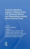 America's Maritime Legacy: A History of the U.S. Merchant Marine and Shipbuilding Industry Since Colonial Times (eBook, ePUB)