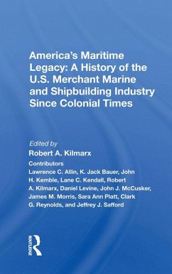 America's Maritime Legacy: A History of the U.S. Merchant Marine and Shipbuilding Industry Since Colonial Times (eBook, ePUB) Cover America's Maritime Legacy: A History of the U.S. Merchant Marine and Shipbuilding Industry Since Colonial Times (eBook, ePUB)