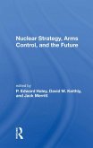 Nuclear Strategy, Arms Control, And The Future (eBook, ePUB)