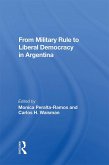 From Military Rule To Liberal Democracy In Argentina (eBook, ePUB)