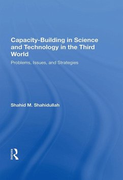 Capacity-building In Science And Technology In The Third World (eBook, ePUB) - Shahidullah, Shahid M.