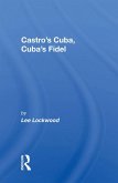 Castro's Cuba, Cuba's Fidel (eBook, ePUB)