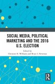 Social Media, Political Marketing and the 2016 U.S. Election (eBook, ePUB)