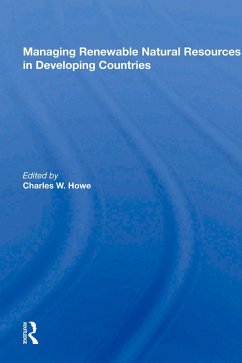 Managing Renewable Natural Resources In Developing Countries (eBook, PDF) - Howe, Charles W.