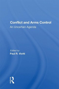 Conflict And Arms Control (eBook, ePUB) - Viotti, Paul Conflict And Arms Control (eBook, ePUB) - Viotti, Paul