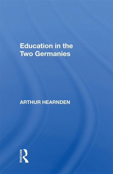 Education in the Two Germanies (eBook, ePUB) Education in the Two Germanies (eBook, ePUB)