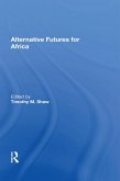 Alternative Futures For Africa (eBook, PDF) Alternative Futures For Africa (eBook, PDF)