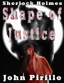 Sherlock Holmes Shape of Justice (eBook, ePUB) Sherlock Holmes Shape of Justice (eBook, ePUB)