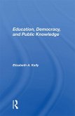 Education, Democracy, And Public Knowledge (eBook, ePUB)