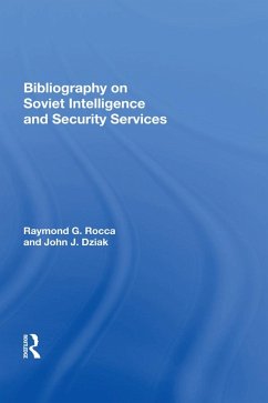 Bibliography On Soviet Intelligence And Security Services (eBook, PDF) - Rocca, Raymond G