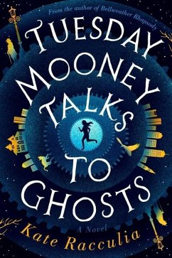Tuesday Mooney Talks to Ghosts - Racculia, Kate