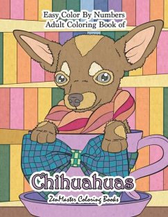Easy Color By Numbers Adult Coloring Book of Chihuahuas - Zenmaster Coloring Books