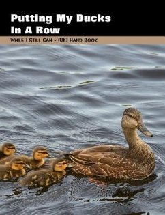 Putting My Ducks in a Row: While I Still Can - (Uk) Handbook - Books, Shayley Stationery