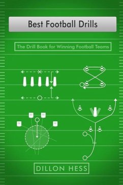 Best Football Drills: The Drill Book for Winning Football Teams - Hess, Dillon