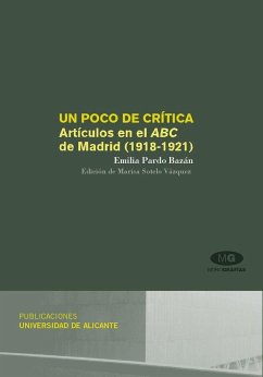 Un poco de crítica : artículos en el ABC de Madrid (1918-1921) - Pardo Bazán, Emilia