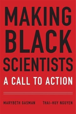 Making Black Scientists - Gasman, Marybeth; Thai-Huy, Nguyen
