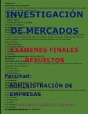 Investigación de Mercados-Exámenes Finales Resueltos: Facultad: Administración de Empresas