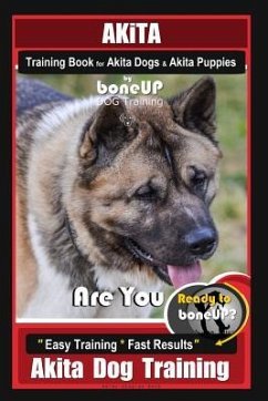 Akita Training Book for Akita Dogs & Akita Puppies By BoneUP DOG Training - Douglas Kane, Karen