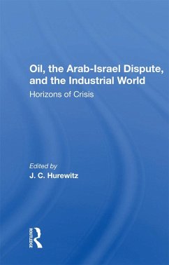 Oil, The Arab-israel Dispute, And The Industrial World (eBook, PDF) - Hurewitz, J. C.