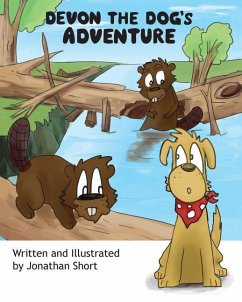 Devon the Dog's Adventure: An exciting adventure about a dog and his friends - Short, Jonathan C.