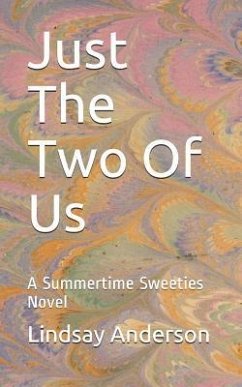 Just the Two of Us: A Summertime Sweeties Novel - Anderson, Lindsay